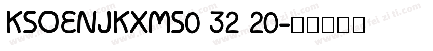KSOENJKXMS0 32 20字体转换